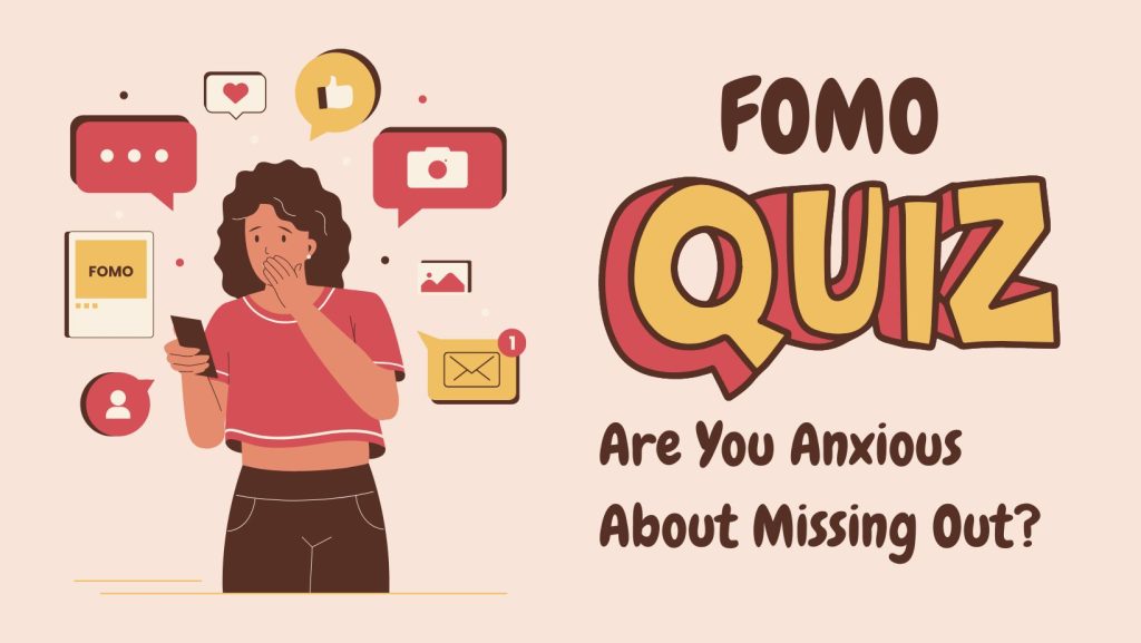 FOMO Quiz: Are You Anxious About Missing Out?