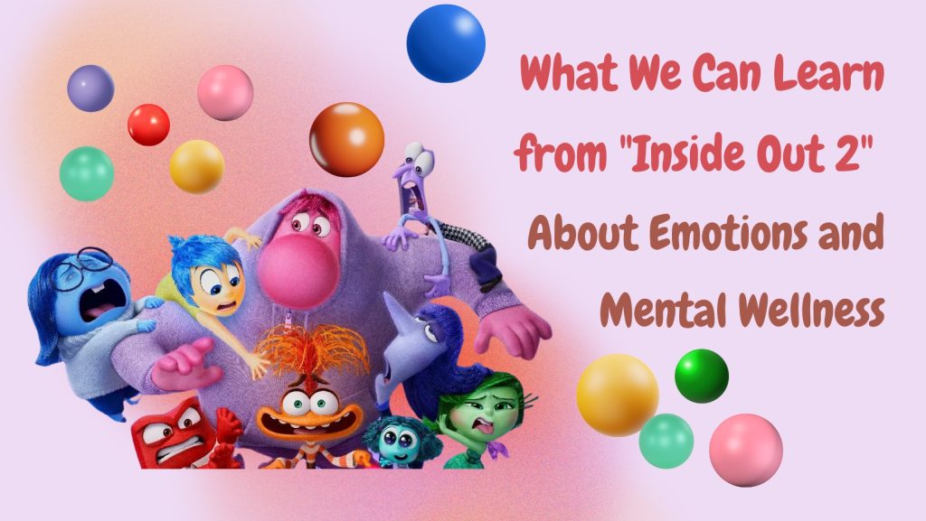 What We Can Learn from “Inside Out 2” About Emotions and Mental Wellness